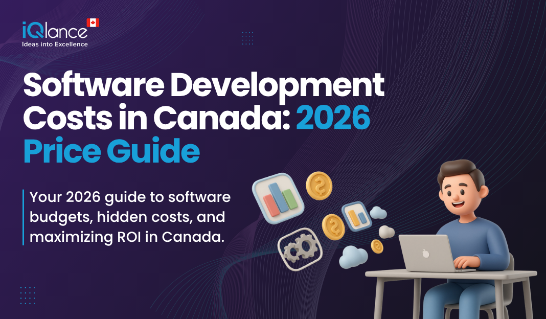 How Much Does Software Development Cost in Canada? Detailed Breakdown for 2026