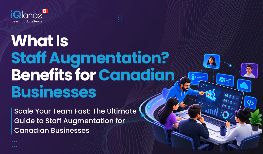 What Is Staff Augmentation? Benefits for Canadian Businesses